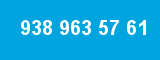 938 963 57 61